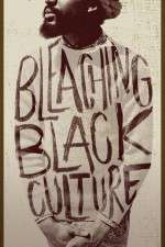 Watch Bleaching Black Culture Putlocker