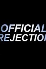 Watch Official Rejection Putlocker
