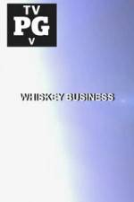 Watch Whiskey Business Putlocker