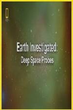 Watch National Geographic Earth Investigated Deep Space Probes Putlocker