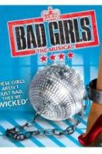 Watch Bad Girls: The Musical Putlocker
