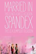 Watch Married in Spandex Putlocker