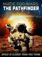 Watch Made for Mars: The Pathfinder Putlocker