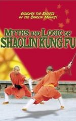 Watch Myths & Logic of Shaolin Kung Fu Putlocker