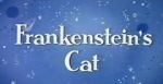 Watch Frankenstein\'s Cat Putlocker