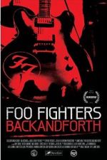 Watch Foo Fighters: Back and Forth Putlocker