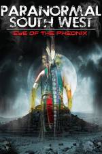 Watch Paranormal South West: Eye Of The Phoenix Putlocker