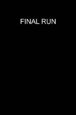 Watch Final Run Putlocker