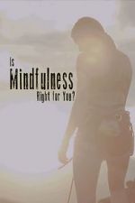 Watch Is Mindfulness Right for You? Putlocker