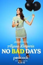 Watch Alyssa Limperis: No Bad Days (TV Special 2022) Putlocker