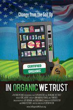 Watch In Organic We Trust Putlocker