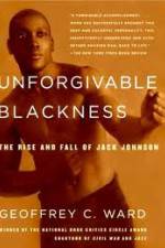 Watch Unforgivable Blackness: The Rise and Fall of Jack Johnson Putlocker