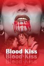 Watch Blood Kiss Putlocker