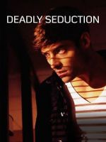 Watch Deadly Seduction Putlocker