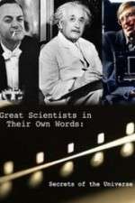 Watch Secrets of the Universe Great Scientists in Their Own Words Putlocker