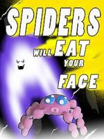 Watch Spiders Will Eat Your Face Putlocker