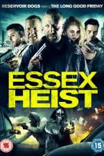 Watch Essex Heist Putlocker