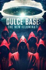 Watch Dulce Base: The New Illuminati Putlocker