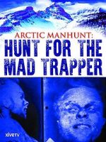 Watch Arctic Manhunt: Hunt for the Mad Trapper Putlocker