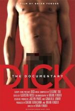 Watch Dick: The Documentary Putlocker
