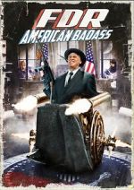 Watch FDR: American Badass! Putlocker