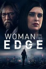 Watch Woman on the Edge Putlocker
