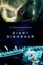 Watch Attenborough and the Giant Dinosaur Putlocker