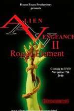 Watch Alien Vengeance II Rogue Element Putlocker