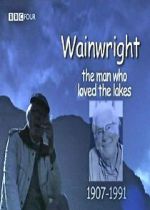 Watch Wainwright: The Man Who Loved the Lakes Putlocker