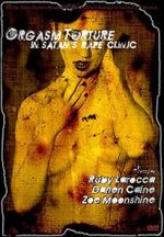 Watch Orgasm Torture in Satan\'s Rape Clinic Putlocker