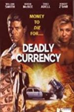 Watch Deadly Currency Putlocker