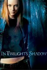 Watch In Twilight's Shadow Putlocker