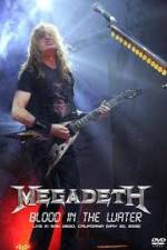 Watch Megadeth Blood in the Water Live in San Diego Putlocker