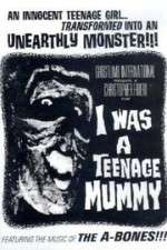 Watch I Was a Teenage Mummy Putlocker