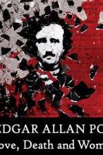 Watch Edgar Allan Poe Love Death and Women Putlocker