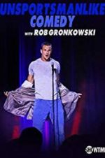 Watch Unsportsmanlike Comedy with Rob Gronkowski Putlocker