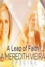 Watch A Leap of Faith: A Meredith Vieira Special Putlocker