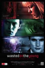 Watch Wasted on the Young Putlocker