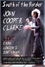 Watch John Cooper Clarke South Of The Border Live From Londons South Bank Putlocker