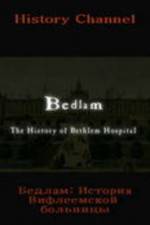 Watch Bedlam: The History of Bethlem Hospital Putlocker