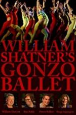 Watch William Shatner\'s Gonzo Ballet Putlocker