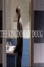 Watch The Kingdom of Doug Putlocker