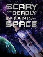 Watch Scary and Deadly Incidents in Space Putlocker