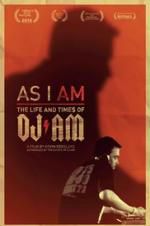 Watch As I AM: The Life and Times of DJ AM Putlocker