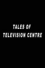 Watch Tales of Television Centre Putlocker