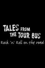 Watch Tales from the Tour Bus: Rock \'n\' Roll on the Road Putlocker
