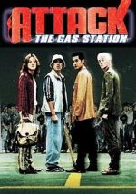 Watch Attack the Gas Station! Putlocker