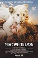 Watch Mia and the White Lion Putlocker
