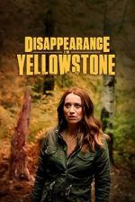 Watch Disappearance in Yellowstone Putlocker