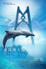 Watch Hong Kong-Zhuhai-Macao Bridge Putlocker